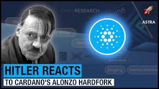 Hitler Reacts to Cardano's Alonzo Hardfork