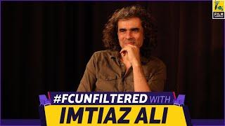 Imtiaz Ali | FC Unfiltered | Love Aaj Kal | Anupama Chopra | Film Companion