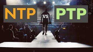 NTP vs PTP: Which is the Best Time Sync Protocol