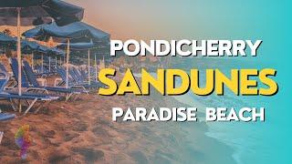 Pondicherry Sandunes Beach | Auroville | Paradise Beach | Pondicherry Beach Series | Tourist Places
