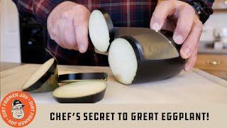 Chef’s Secret to GREAT Eggplant!