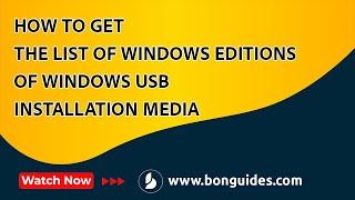 How to Get the List of Windows Editions of Windows USB Installation Media