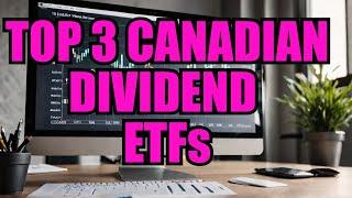 Top 3 Canadian Dividend ETFs You Need to Buy Now!