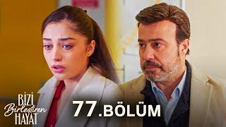 Bizi Birleştiren Hayat 77. Bölüm @BiziBirleştirenHayat