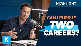 How Do I Pursue Two Career Interests?