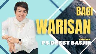 BAGI WARISAN!! - KHOTBAH DEBBY BASJIR - #khotbahdebbybasjir