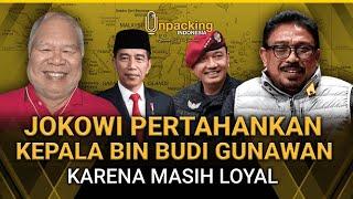 Jokowi Pertahankan Kepala BIN Budi Gunawan Karena Masih Loyal | Unpacking Podcast Indonesia