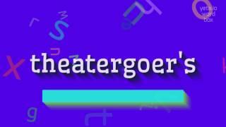 How to say "theatergoer's"! (High Quality Voices)