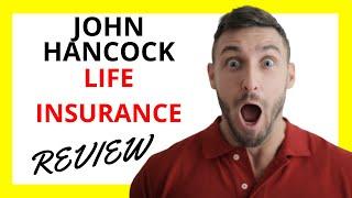  John Hancock Life Insurance Review: Pros and Cons