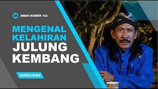 Mengenal Kelahiran Julung Kembang || Mbah Kober 102