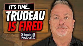 Justin Trudeau, You're FIRED.