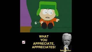 Bob Proctor x Cartman! What You Appreciate, Appreciates!