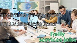 Sign up and find Kelly Services jobs