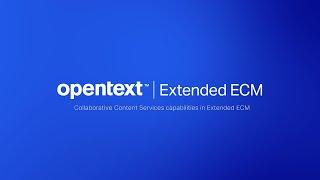 Collaborative Content Services capabilities in Extended ECM