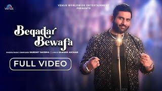 Beqadar Bewafa - FULL VIDEO SONG | Harshit Saxena | Sameer Anjaan | New Hindi Song 2024