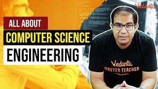 All about Computer Science Engineering | Vinay Shur Sir | Vedantu