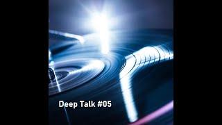 Deep Talk #05 - Deep House Mix By DJ Encore