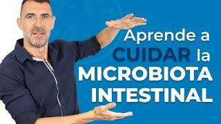 ‍ Aprende a CUIDAR la  MICROBIOTA INTESTINAL | Todas las claves ️