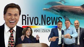 HOMENAGEM A SILVIO SANTOS, MARÇAL x BOLSONAROS, KAMALA OFICIAL E GOLFINHOS | RivoNews #043 - 23/08