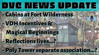 DVC News Update: Cabins at Fort Wilderness, POS names Reflections, Poly, VDH Incentives