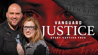 What Is Vanguard Justice? / @vanguardministries / Human Trafficking Awareness