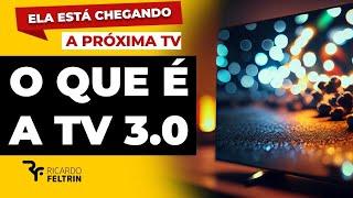 ELA ESTÁ CHEGANDO: O QUE É A TV 3.0? #ricardofeltrin #tv #midia