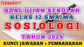 Soal Ujian Sekolah (US) Kelas 12 Sosiologi Tahun 2024 (prediksi)