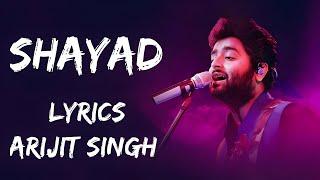 SHAYAD (Lyrics) : Arijit Singh | Lyrical Video | Musical World | TOP Unique Entertainment