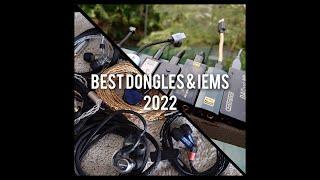 Best Dongles & IEMs of 2022. AndyAudioVault #donglemadness