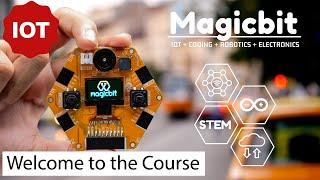 Internet of Things with MagicBit : Welcome to the Course