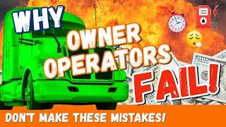 Why Owner Operators FAIL! | Don't Make These Mistakes!