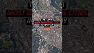 The Top 10 most dangerous cities in Germany  #top10 #facts #germany #europe #googleearth #google