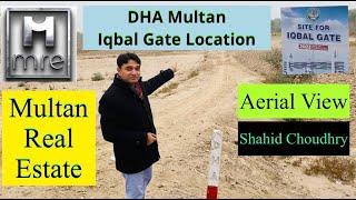 DHA Multan Iqbal Gate Location & Aerial View by Shahid Choudhry CEO MRE Multan Real Estate