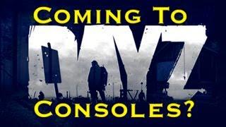 DayZ Coming to CONSOLE? : PROS VS CONS!