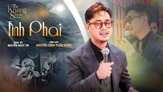 Tình Phai - Nguyễn Đình Tuấn Dũng | The Khang Show