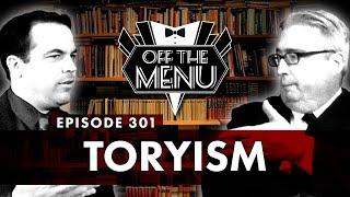 Off the Menu: Episode 301 - Toryism