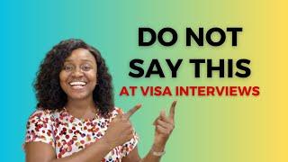 What You Should NEVER Say At Visa Interviews (Do This Instead)