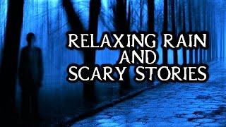 Relaxing Rain and True Scary Stories | Real Rain Video | (Scary Stories) | (Rain Video) | (Rain)