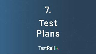 TestRail’s Test Plans