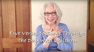 5 Verses to Sing Through the Day with Children