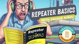 Repeater Basics - With George KJ6VU