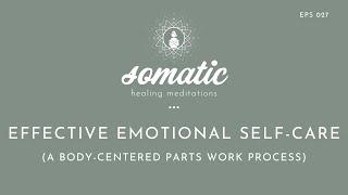 Effective Emotional Self-Care: A Body-Centered Parts Work Process