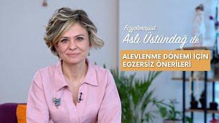 Fizyoterapist Aslı Üstündağ ile alevlenme dönemi için egzersiz önerileri