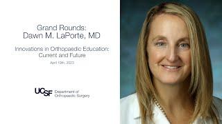 Grand Rounds | Dawn LaPorte, MD | Innovations in Orthopaedic Education | 04.12.2023