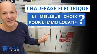 CHAUFFAGE ELECTRIQUE : pour l'immo locatif, le meilleur choix ?