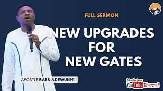 NEW GATES FOR NEW UPGRADES || APOSTLE BABS ADEWUNMI