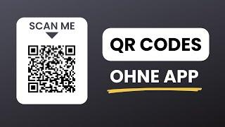 QR Codes scannen ohne App (Anleitung) - So funktionieren QR Codes