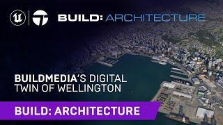 Buildmedia’s Digital Twin of Wellington | Build: Architecture 2021