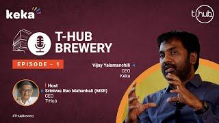 T-Hub Brewerey with Keka Founder & CEO Vijay Yalamanchili