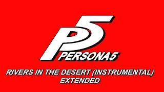 Rivers in the Desert (Instrumental) - Persona 5 OST [Extended]